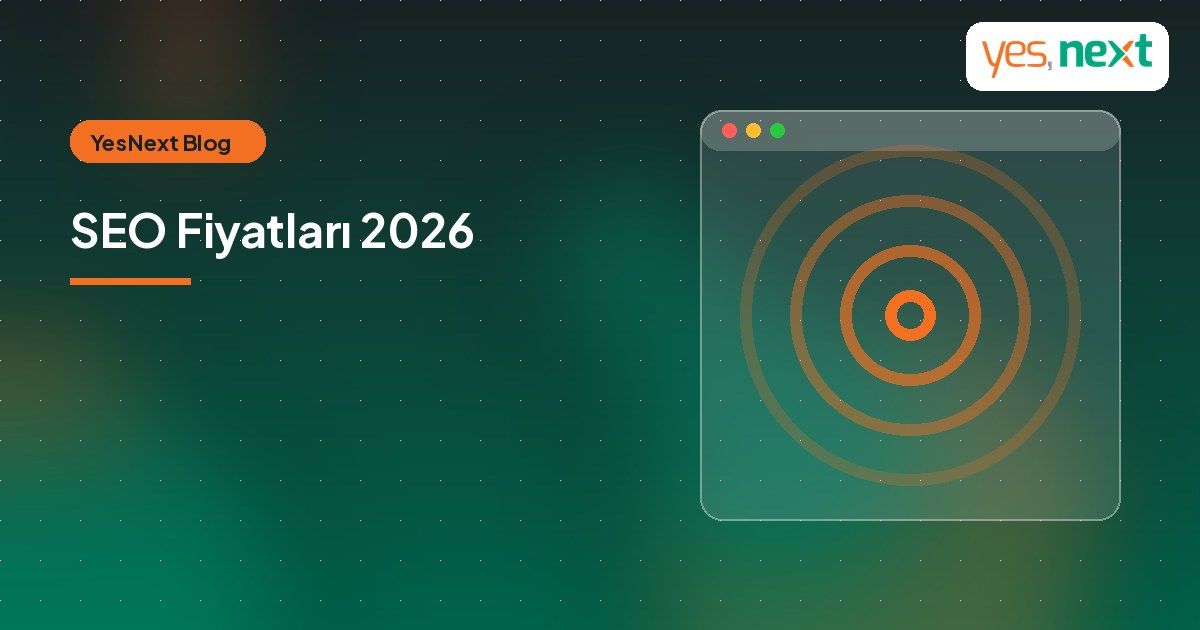 SEO Fiyatları 2026: Aylık SEO Paketleri Neleri Kapsar?