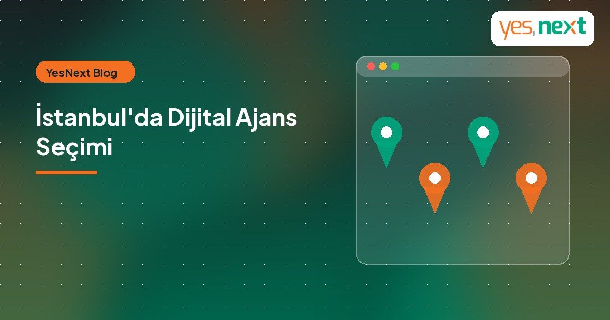 İstanbul’da En İyi Dijital Ajans Nasıl Seçilir? 2026 Karşılaştırma Rehberi