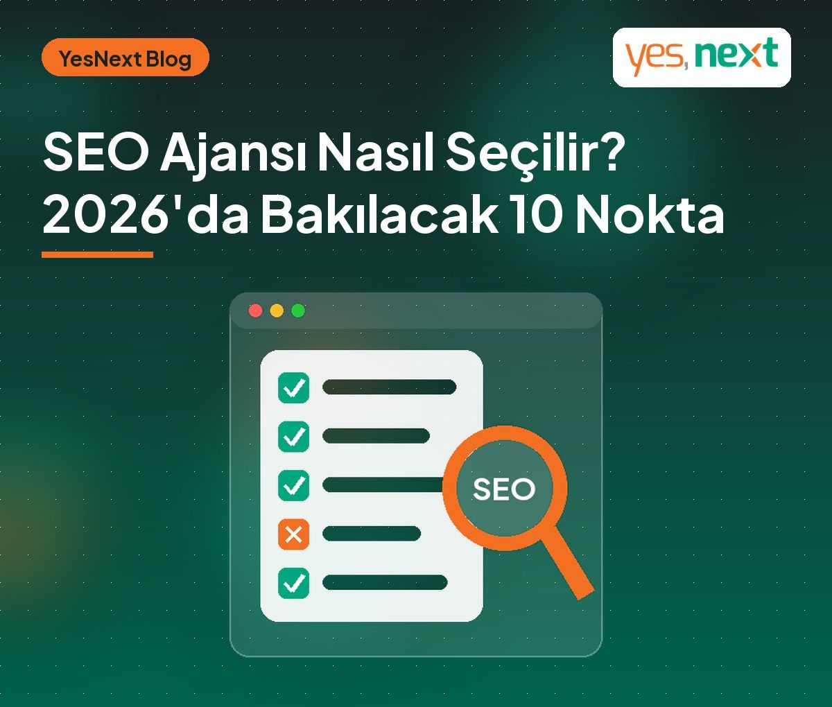 SEO Ajansı Nasıl Seçilir? 2026’da Teklif, Rapor ve Sözleşmede Bakılacak 10 Nokta