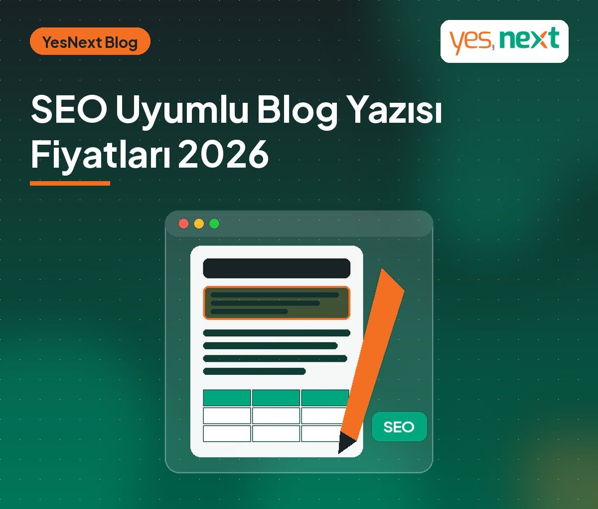 SEO Uyumlu Blog Yazısı Fiyatları 2026: Makale Başı, Kelime Başı ve Aylık Paketler