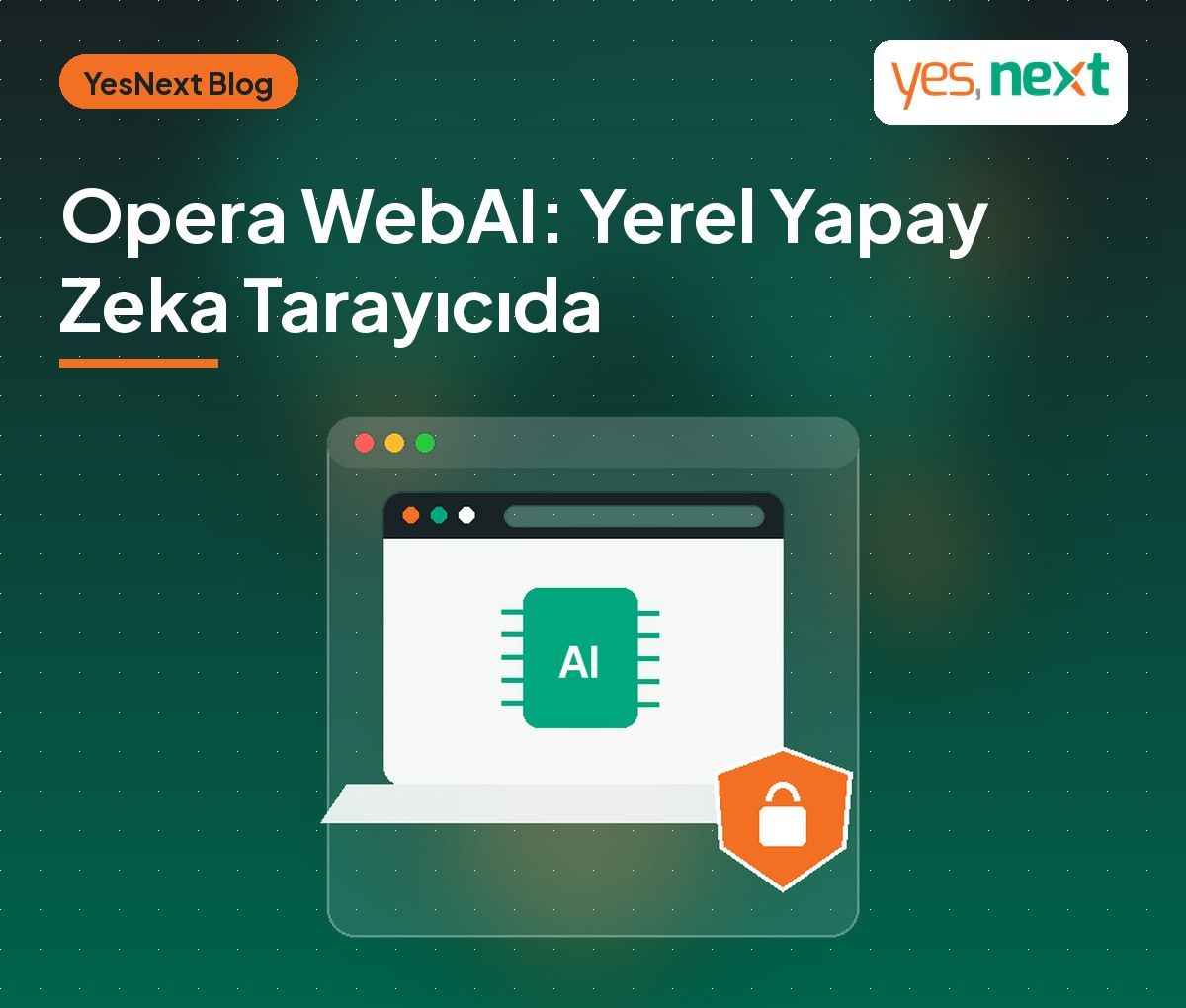 Opera, Yapay Zekayı Tarayıcının İçine Taşıdı: WebAI ile Yerel Modeller İşletmelere Ne Sunuyor?