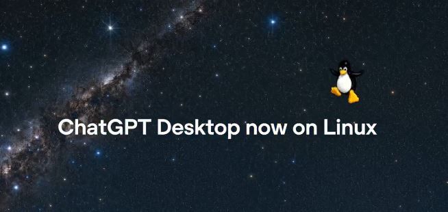 ChatGPT Artık Linux’ta: OpenAI’nin Yeni Masaüstü Uygulaması Ne Getiriyor?